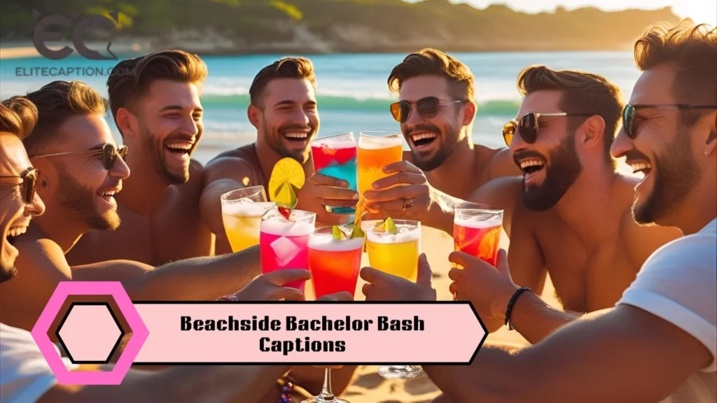 Beachside Bachelor Bash Captions