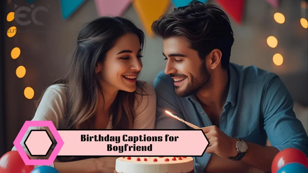 Birthday Captions for Boyfriend