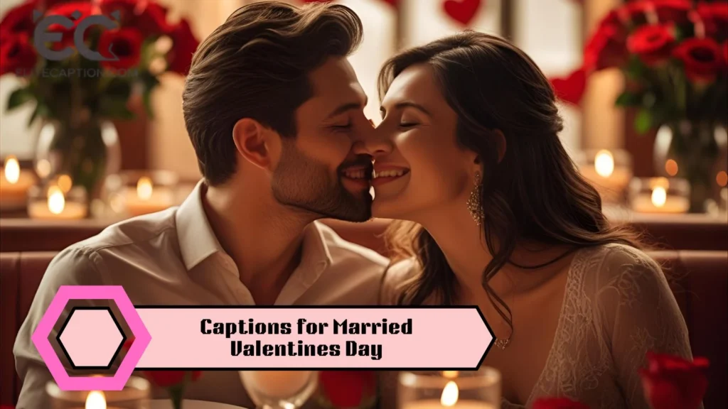 Captions for Married Valentines Day