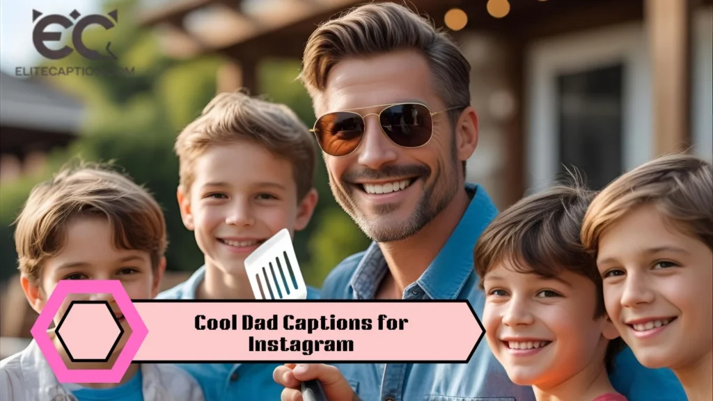 Cool Dad Captions for Instagram