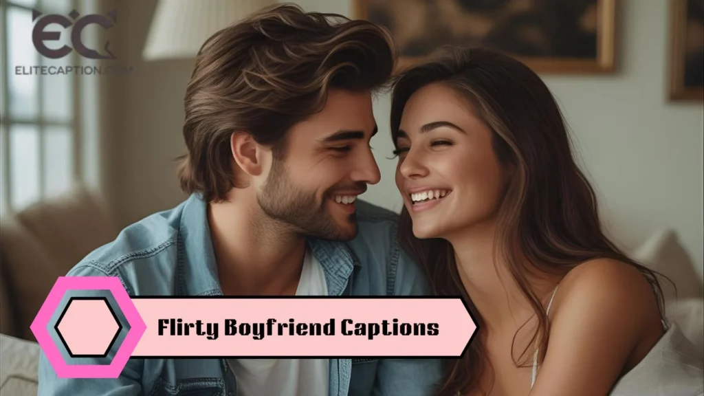 Flirty Boyfriend Captions