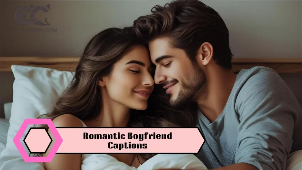 Romantic Boyfriend Captions