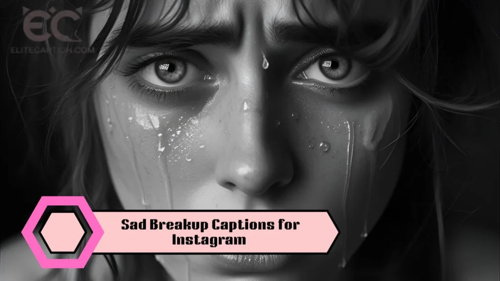 Sad Breakup Captions for Instagram