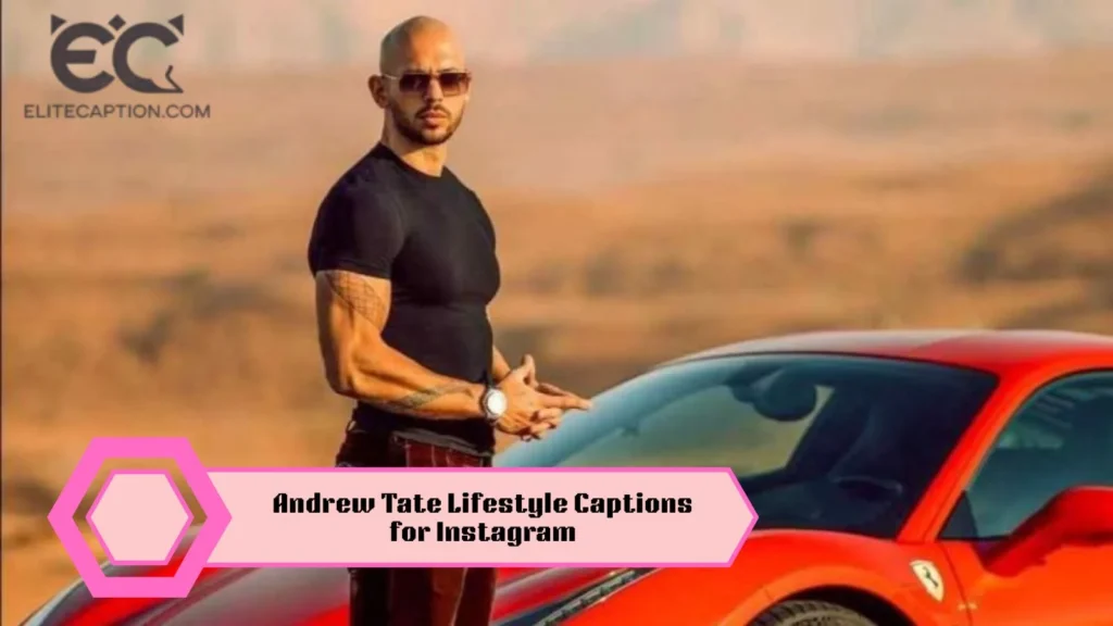 Andrew Tate Lifestyle Captions for Instagram