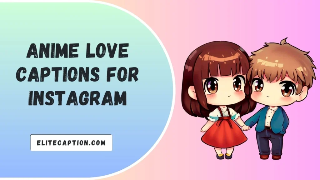 Anime Love Captions for Instagram