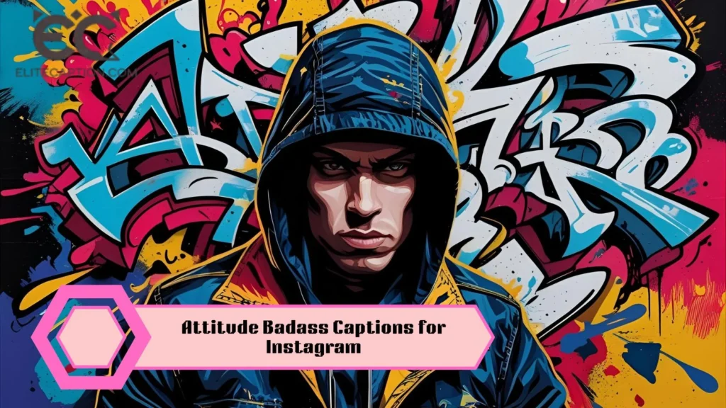 Attitude Badass Captions for Instagram