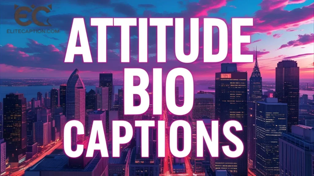 Attitude Bio Captions for Instagram