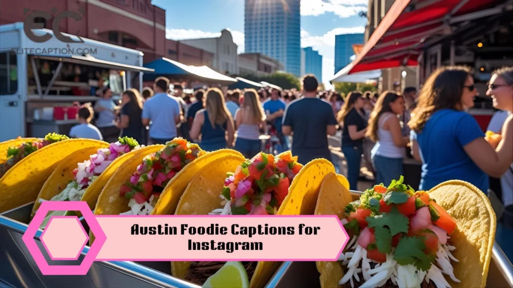 Austin Foodie Captions for Instagram
