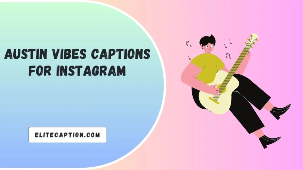 Austin Vibes Captions for Instagram
