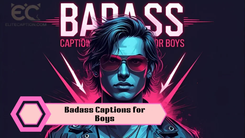 Badass Captions for Boys