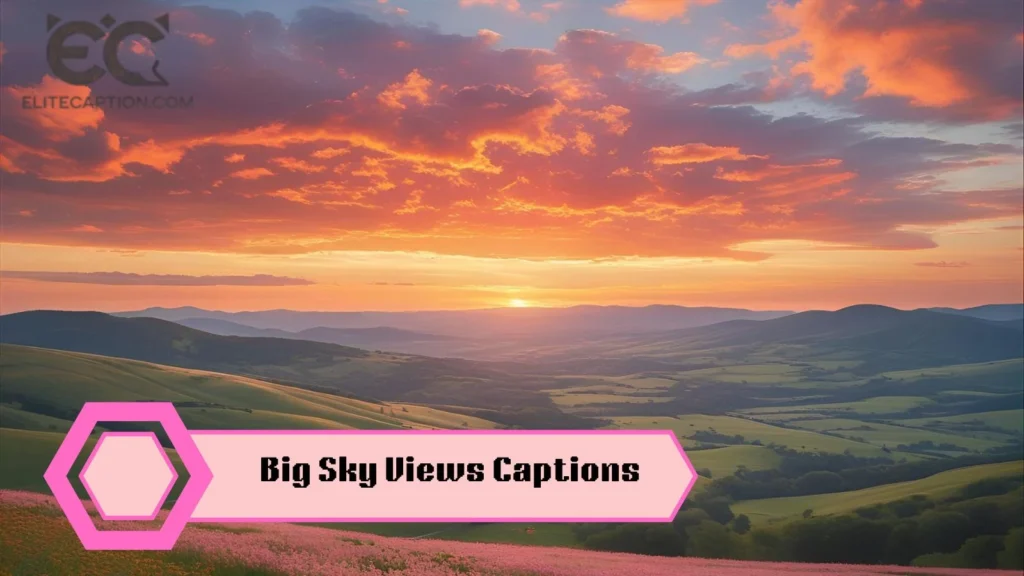 Big Sky Views Captions