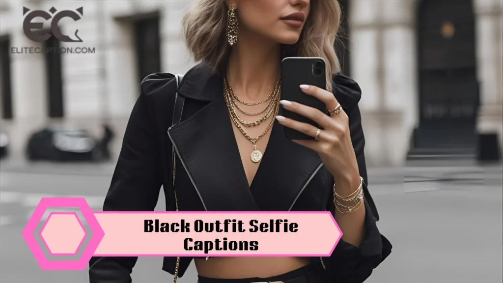 Black Outfit Selfie Captions