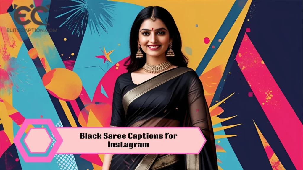 Black Saree Captions for Instagram