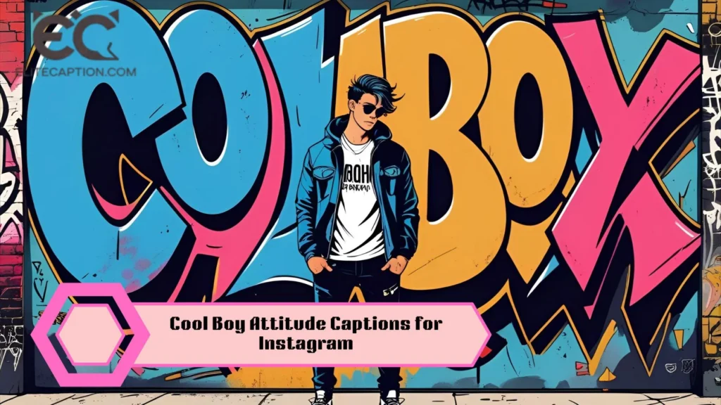 Cool Boy Attitude Captions for Instagram