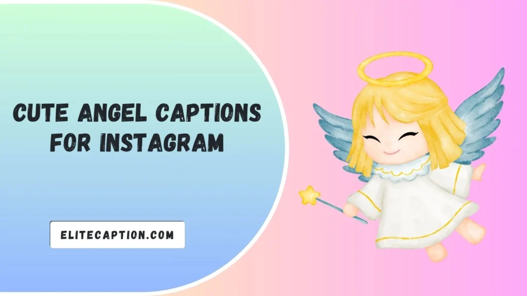 Cute Angel Captions for Instagram