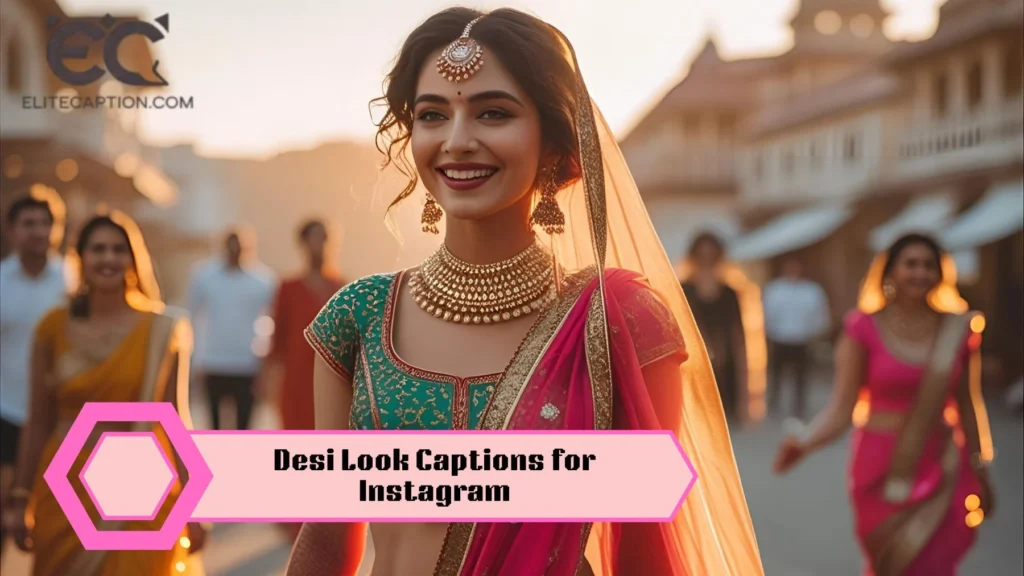 Desi Look Captions for Instagram