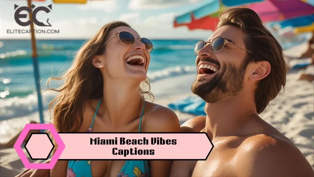 Miami Beach Vibes Captions