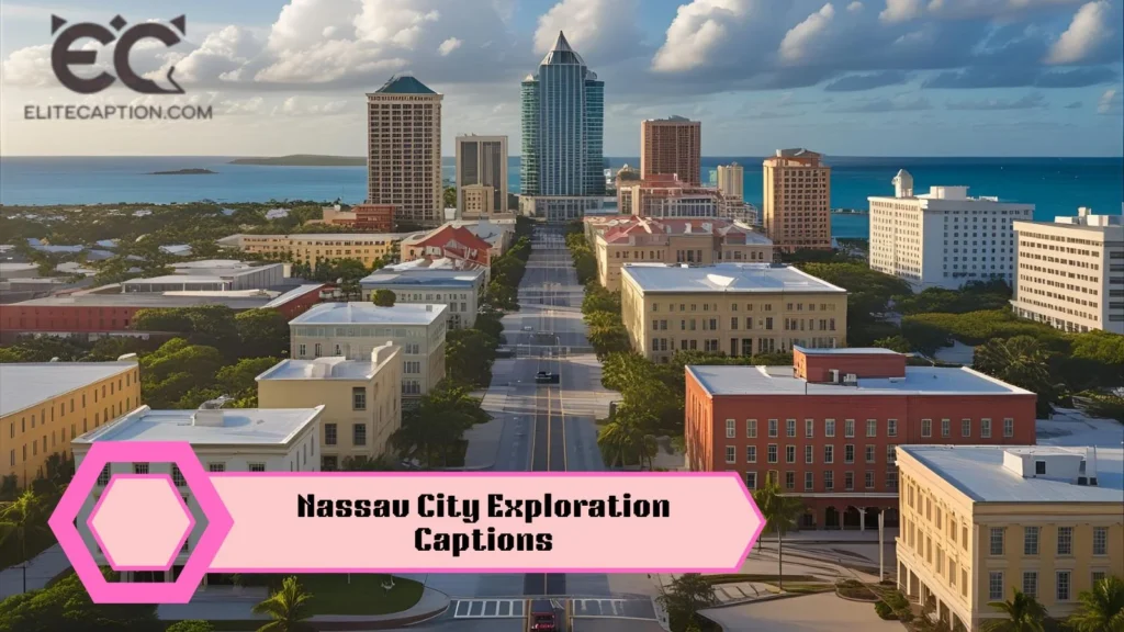 Nassau City Exploration Captions
