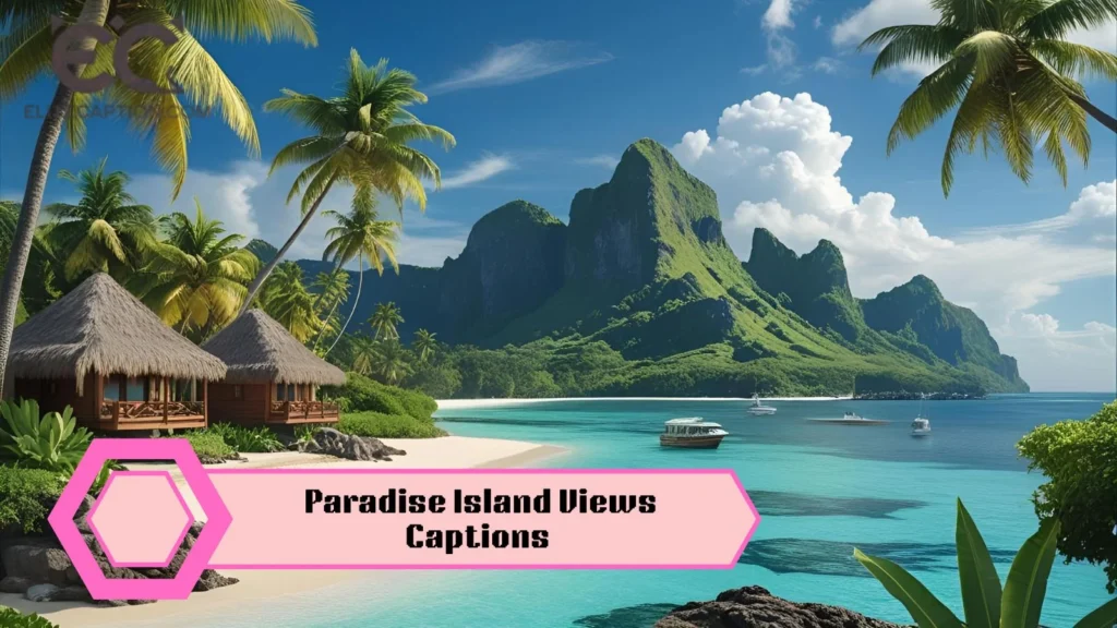 Paradise Island Views Captions