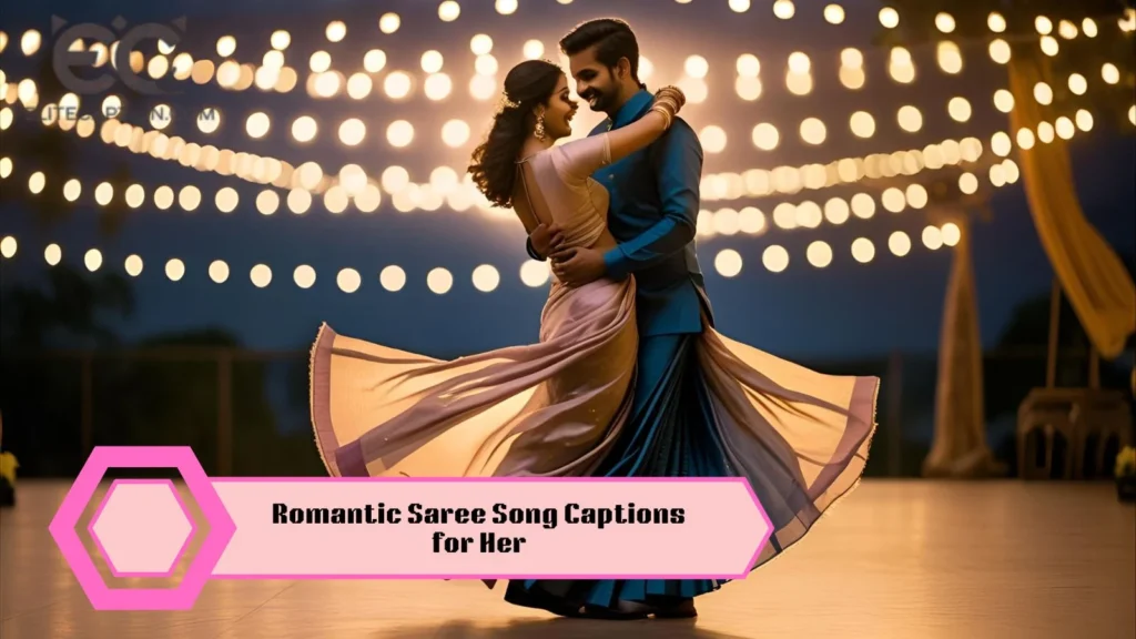 Romantic Saree Song Captions for Her