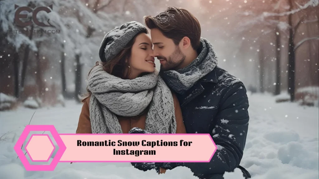Romantic Snow Captions for Instagram