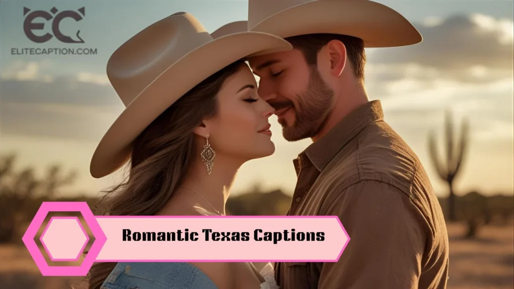 Romantic Texas Captions