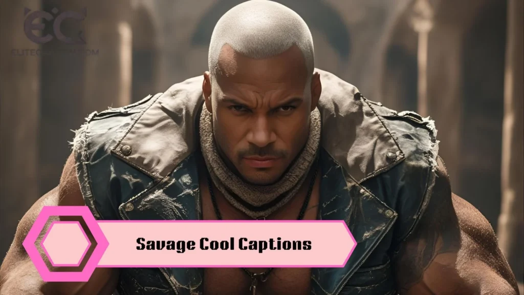 Savage Cool Captions