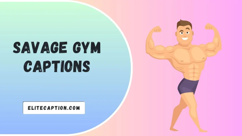 Savage Gym Captions