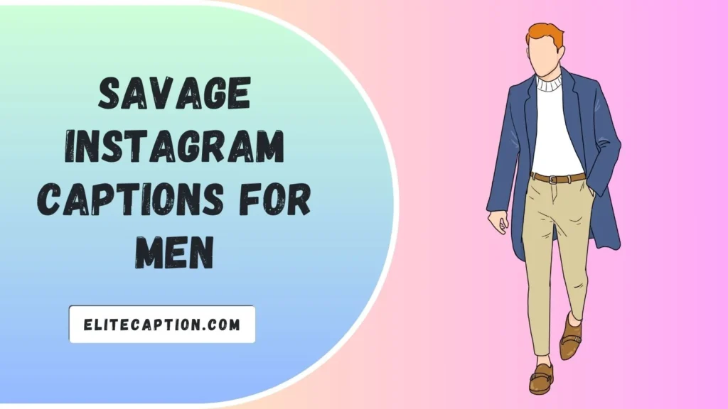 Savage Instagram Captions for Men