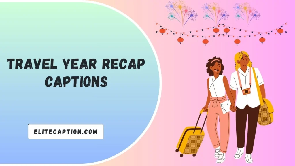 Travel Year Recap Captions