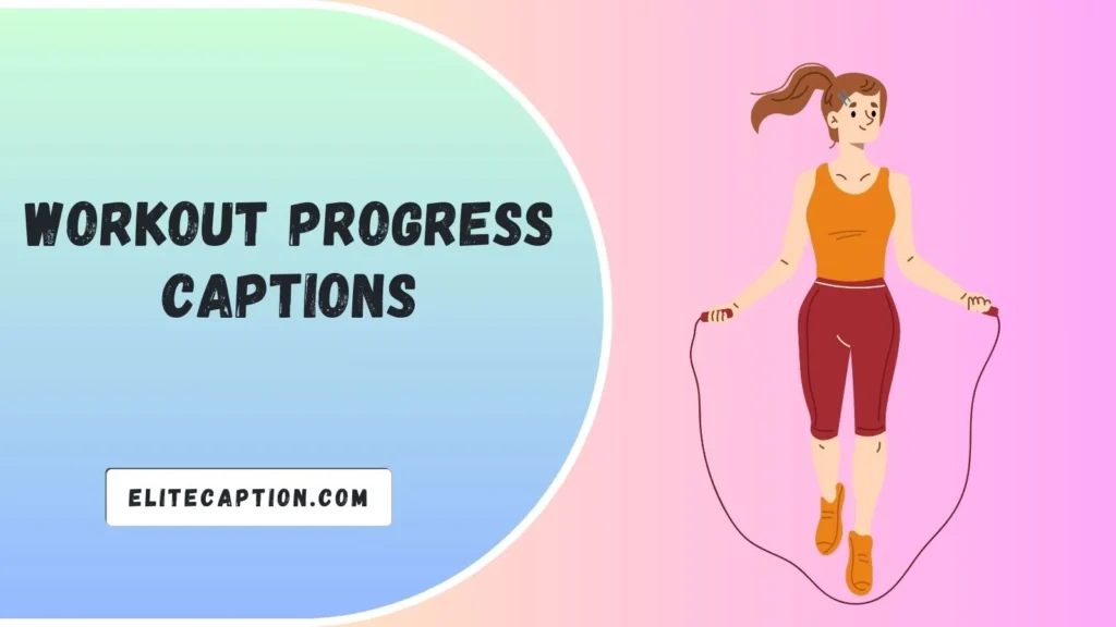 Workout Progress Captions