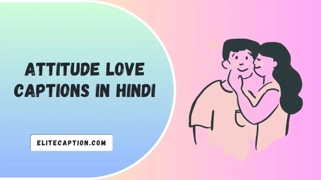 Attitude Love Captions in Hindi