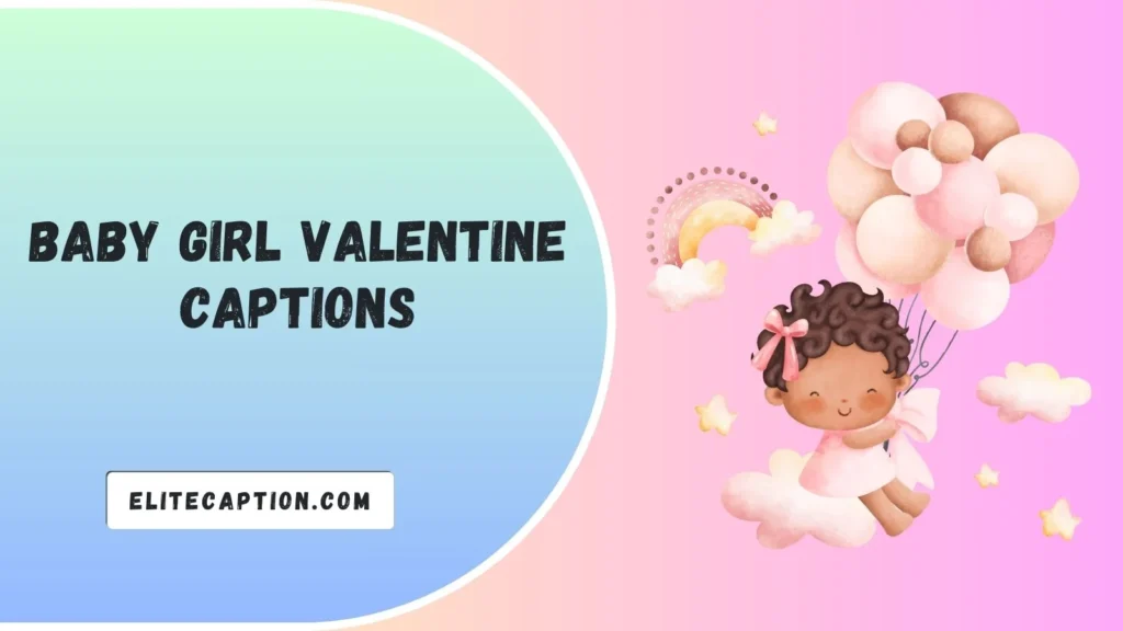 Baby Girl Valentine Captions