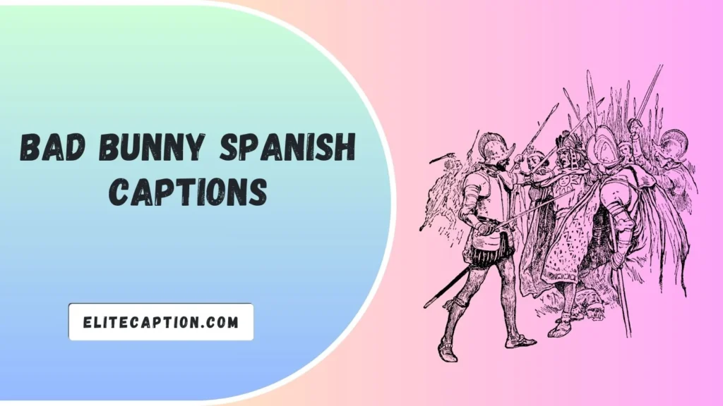 Bad Bunny Spanish Captions