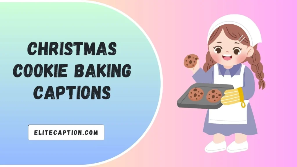 Christmas Cookie Baking Captions
