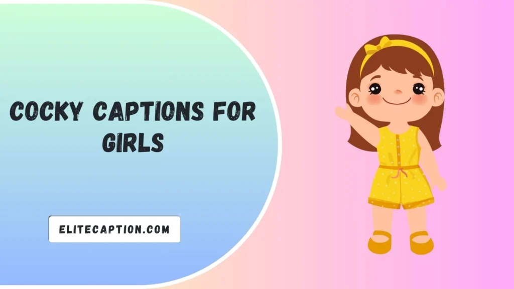 Cocky Captions for Girls