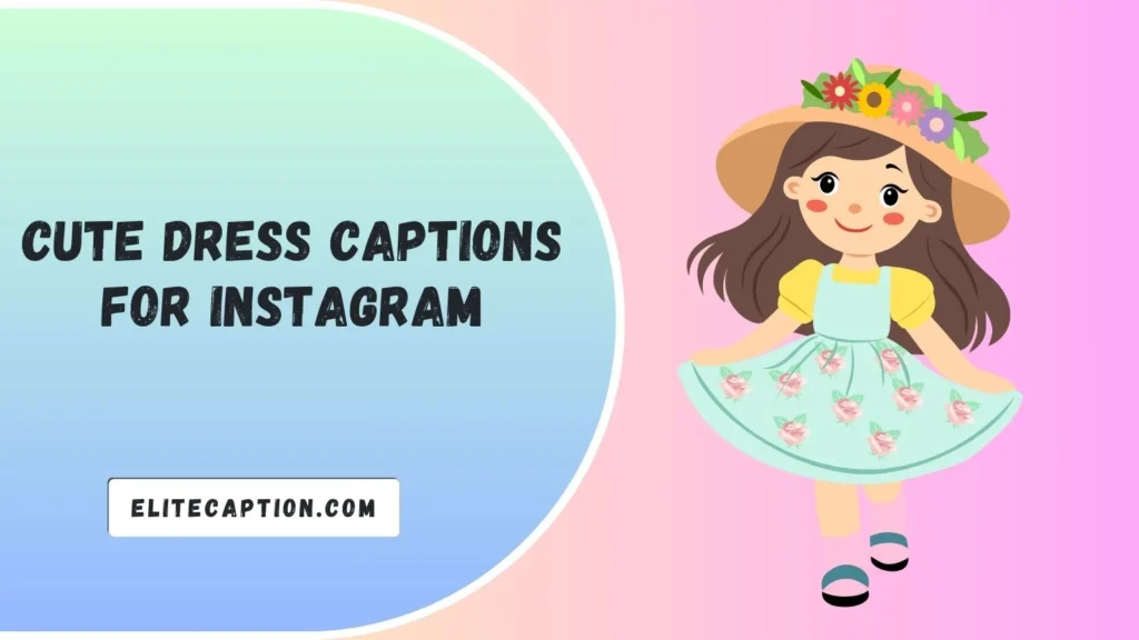 Cute Dress Captions for Instagram