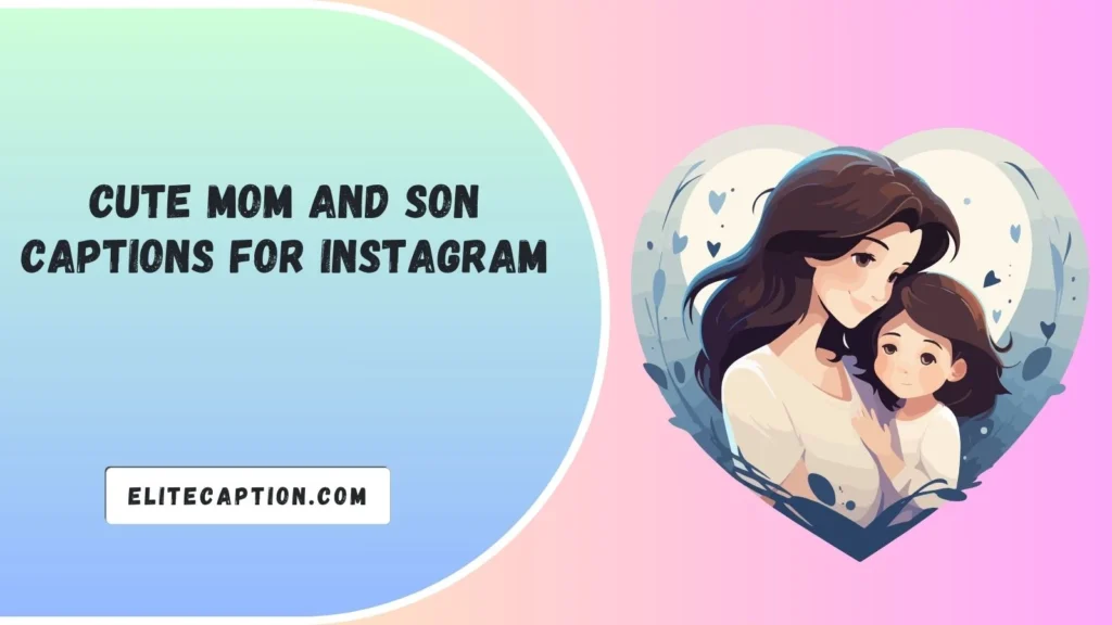 Cute Mom and Son Captions for Instagram