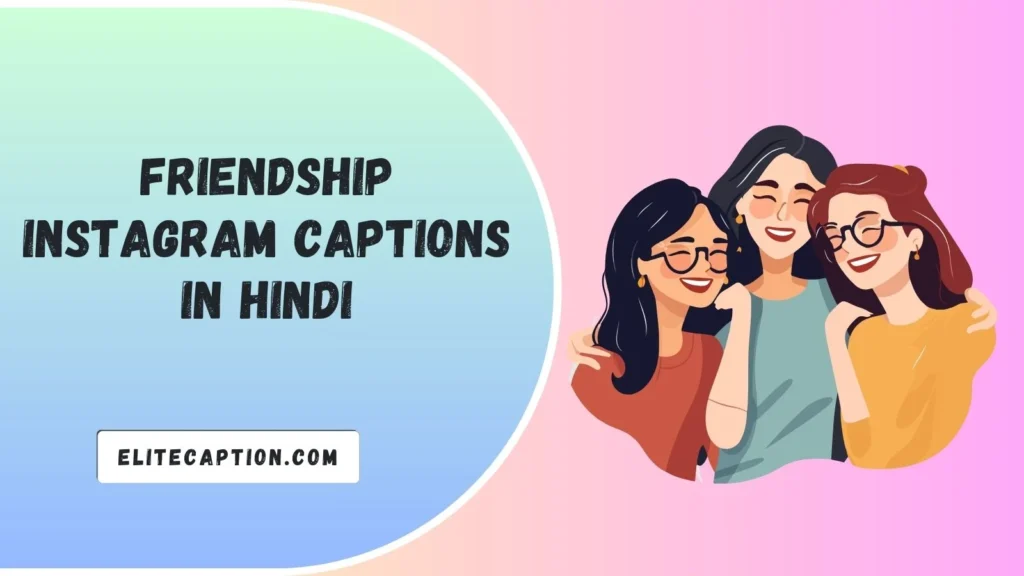 Friendship Instagram Captions in Hindi