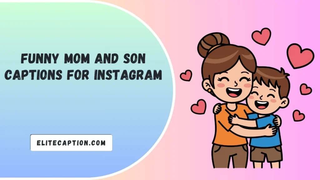 Funny Mom and Son Captions for Instagram