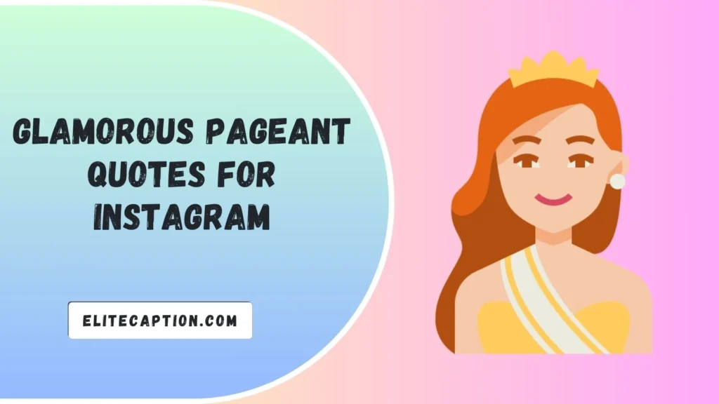 Glamorous Pageant Quotes for Instagram