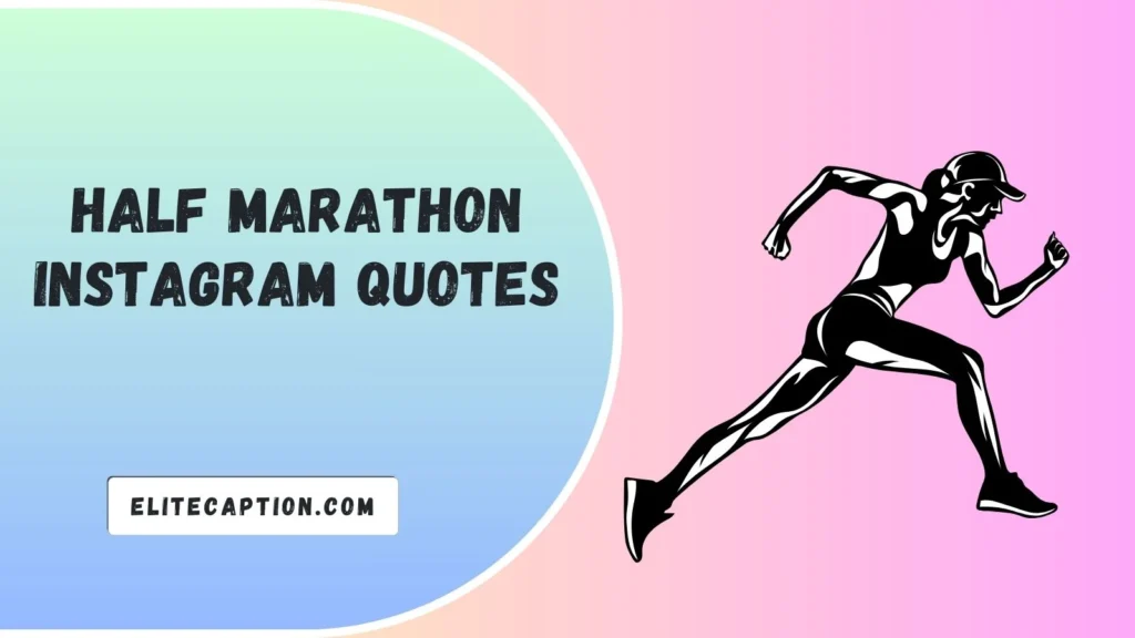 Half Marathon Instagram Quotes