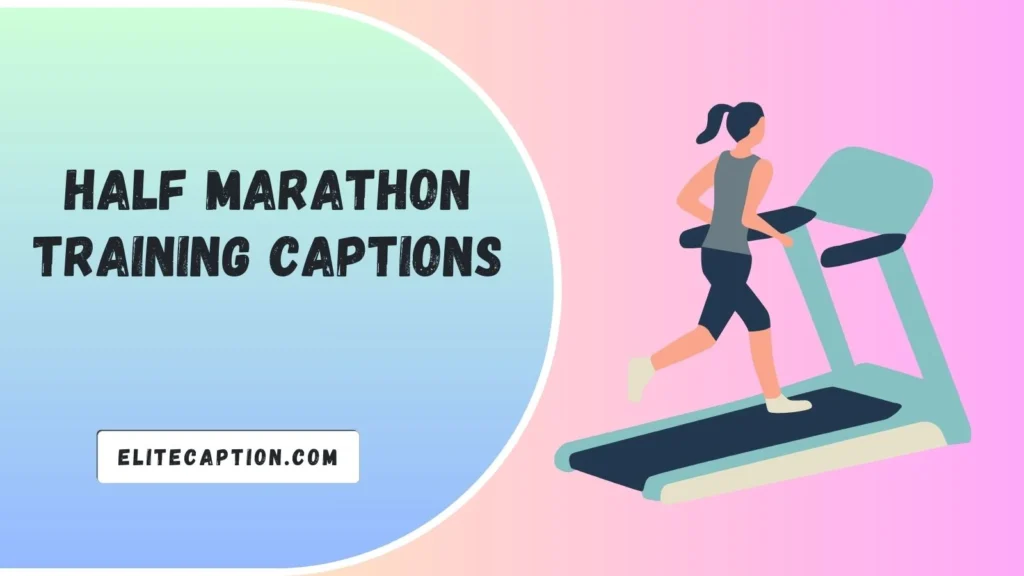 Half Marathon Training Captions