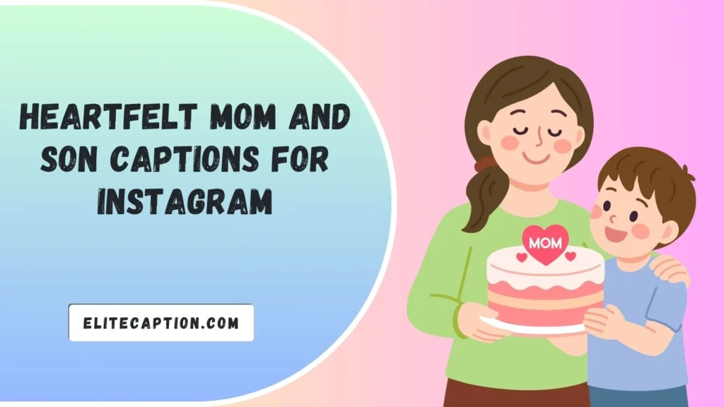 Heartfelt Mom and Son Captions for Instagram