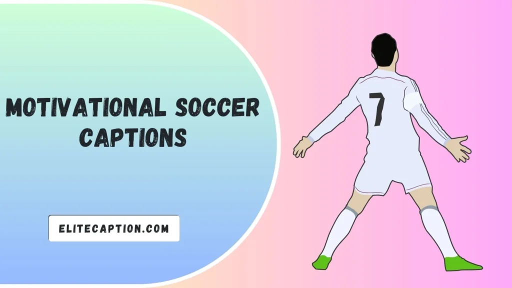 Motivational Soccer Captions