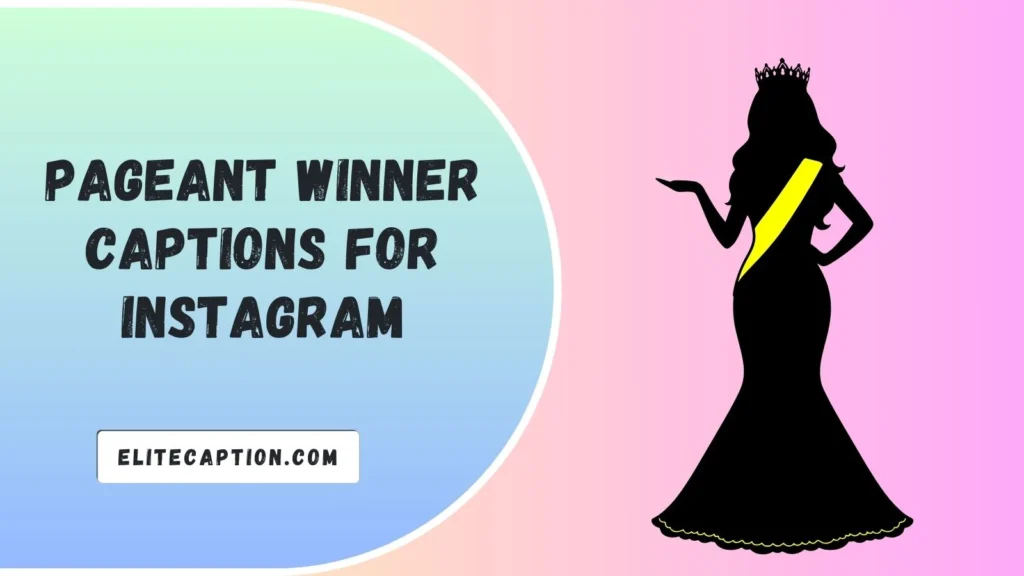 Pageant Winner Captions for Instagram