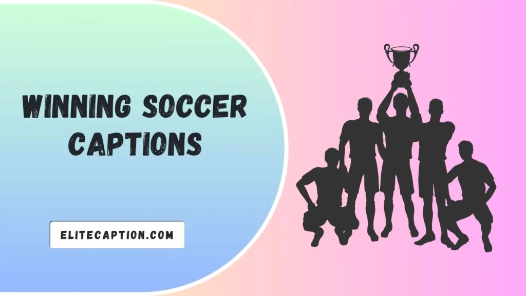 Winning Soccer Captions