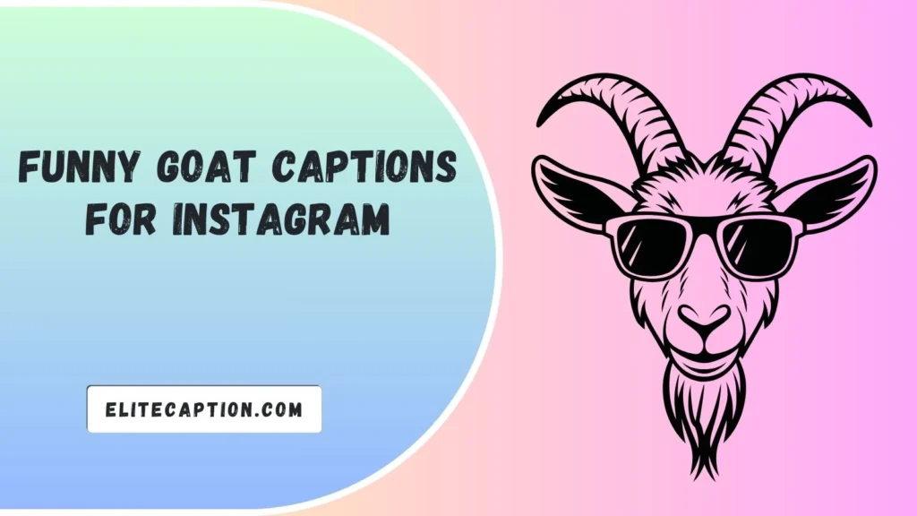 Funny Goat Captions for Instagram