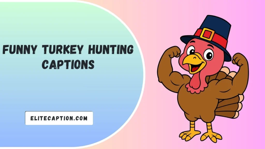 Funny Turkey Hunting Captions
