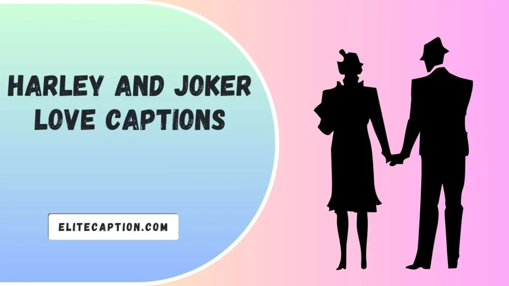 Harley and Joker Love Captions